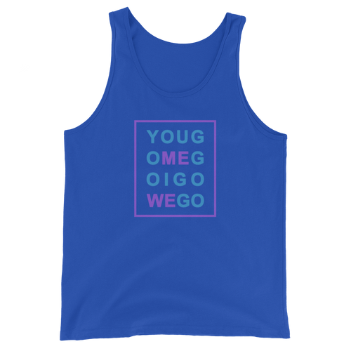 Unisex Tank Top - You Go Me Go I Go We Go